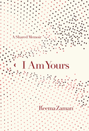 I Am Yours: A Shared Memoir