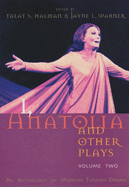 I, Anatolia and Other Plays: Volume Two: An Anthology of Modern Turkish Drama