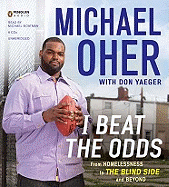 I Beat the Odds: From Homelessness to the Blind Side and Beyond