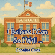 I Believe I Can So I Will...