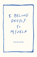 I Belong Deeply to Myself