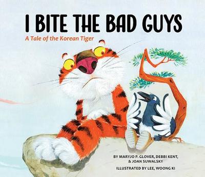 I Bite the Bad Guys - Maryjo P Glover, and Kent, Debbi, and Suwalsky, Joan