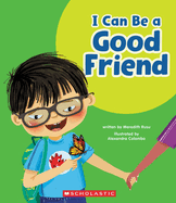I Can Be a Good Friend (Learn About: Your Best Self)