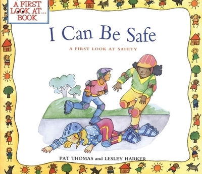 I Can Be Safe: A First Look at Safety - Thomas, Pat, CMI