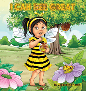I Can Bee Great: The Bee Attitudes For Kids