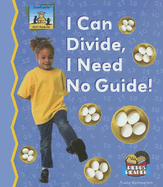 I Can Divide, I Need No Guide!
