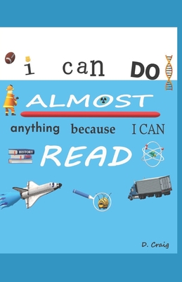 I Can Do Almost Anything Because I Can Read - Craig, Tenecia (Editor), and Etheridge, T (Editor), and Palmer, J D (Editor)