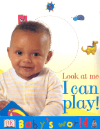I Can Play!: Look at Me