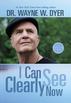 I Can See Clearly Now - Dyer, Wayne W., Dr.
