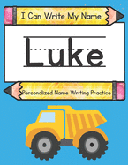 I Can Write My Name: Luke: Personalized Name Writing Practice