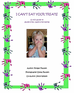 I Can't Eat Your Treats - a kid's guide to gluten-free, casein-free eating