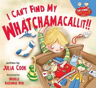 I Can't Find My Whatchamacallit - Cook, Julia
