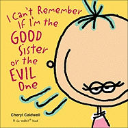 I Can't Remember If I'm the Good Sister or the Evil One - Caldwell, Cheryl, and Co-Edikit