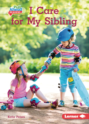 I Care for My Sibling - Peters, Katie