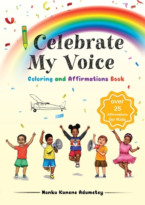 I Celebrate My Voice Coloring and Activity Book - Kunene Adumetey, Nonku