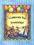 I Celebrate You, Grandchild! - Burge, Beverly