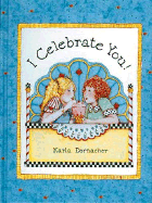 I Celebrate You: Karla Dornacher's I Celebrate You Book - Dornacher, Karla