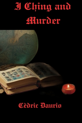 I Ching and Murder - Daurio, Cdric