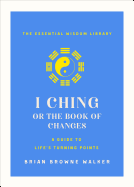 I Ching: The Book of Change: A New Translation