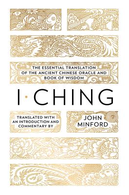 I Ching: The Book of Change - Minford, John