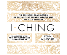 I Ching: The Essential Translation of the Ancient Chinese Oracle and Book of Wisdom