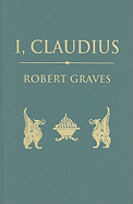 I, Claudius: From the Autobiography of Tiberius Claudius