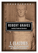 I, Claudius: From the Autobiography of Tiberius Claudius