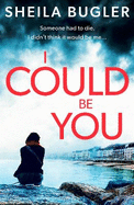 I Could Be You: An addictive and gripping suspense thriller