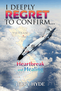 I Deeply Regret to Confirm...: Heartbreak and Healing