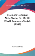 I Demani Comunali Nella Storia, Nel Diritto E Nell' Economia Sociale (1908)