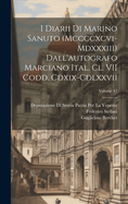 I Diarii Di Marino Sanuto (Mccccxcvi-Mdxxxiii) Dall'autografo Marciano Ital. Cl. VII Codd. Cdxix-Cdlxxvii; Volume 47