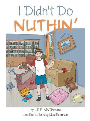 I Didn't Do Nuthin' - McGlotham, L.R.E., and Bailin, Jill (Editor)