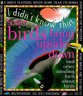 I Didn't Know: Birds Hang U Dwn