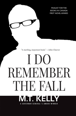 I Do Remember the Fall: The Exile Classics Series, Number 30 - Kelly, M T