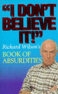 I Don't Believe it! - Wilson, Richard (Editor)