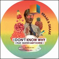 I Don't Know Why - Kraak & Smaak