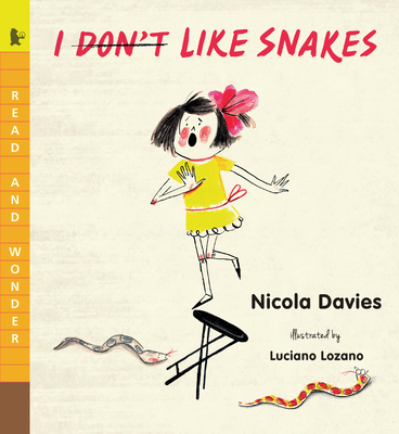 I (Don't) Like Snakes: Read and Wonder - Davies, Nicola