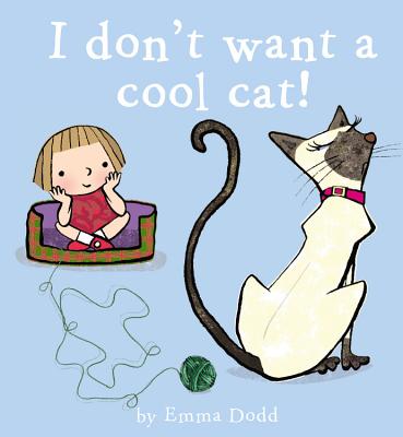 I Don't Want a Cool Cat! - Dodd, Emma