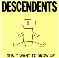 I Don't Want to Grow Up - Descendents