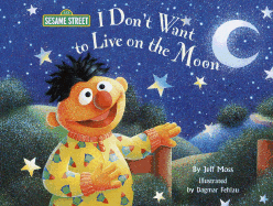 I Don't Want to Live on the Moon: Sesame Street Read Along Songs - Moss, Jeff