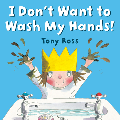 I Don't Want to Wash My Hands! - 