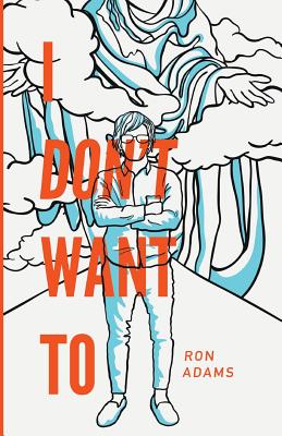 I Don't Want To - Adams, Ron