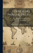 I Doveri del Principe, Di Gio: Giovano Pontano Ad Alfonso Duca Di Calabria