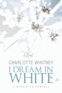 I Dream in White: A Midwinter Romance