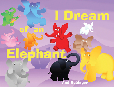 I Dream of an Elephant - Rubinger, Ami