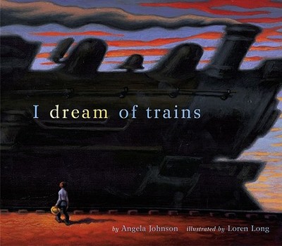 I Dream of Trains - Johnson, Angela