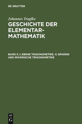 I: Ebene Trigonometrie. II: Sph?rik und sph?rische Trigonometrie - Vogel, Kurt (Editor), and Reich, Karin (Editor), and Gericke, Helmuth (Editor)