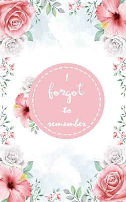 I Forgot to Remember: Internet Password Logbook Organizer with Alphabetical Tabs To Protect Usernames and Passwords, Login Private Information Keeper, Vault Notebook and Online - Flower Design - Gray, Catherine M