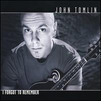 I Forgot to Remember - John Tomlin