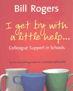 I Get by with a Little Help: Colleague Support in Schools